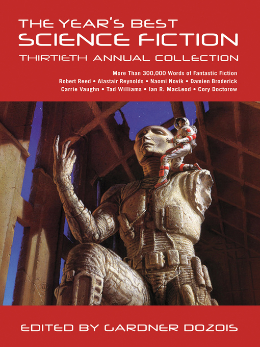 Title details for The Year's Best Science Fiction, Thirtieth Annual Collection by Gardner Dozois - Available